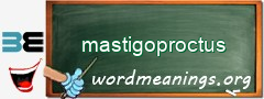 WordMeaning blackboard for mastigoproctus